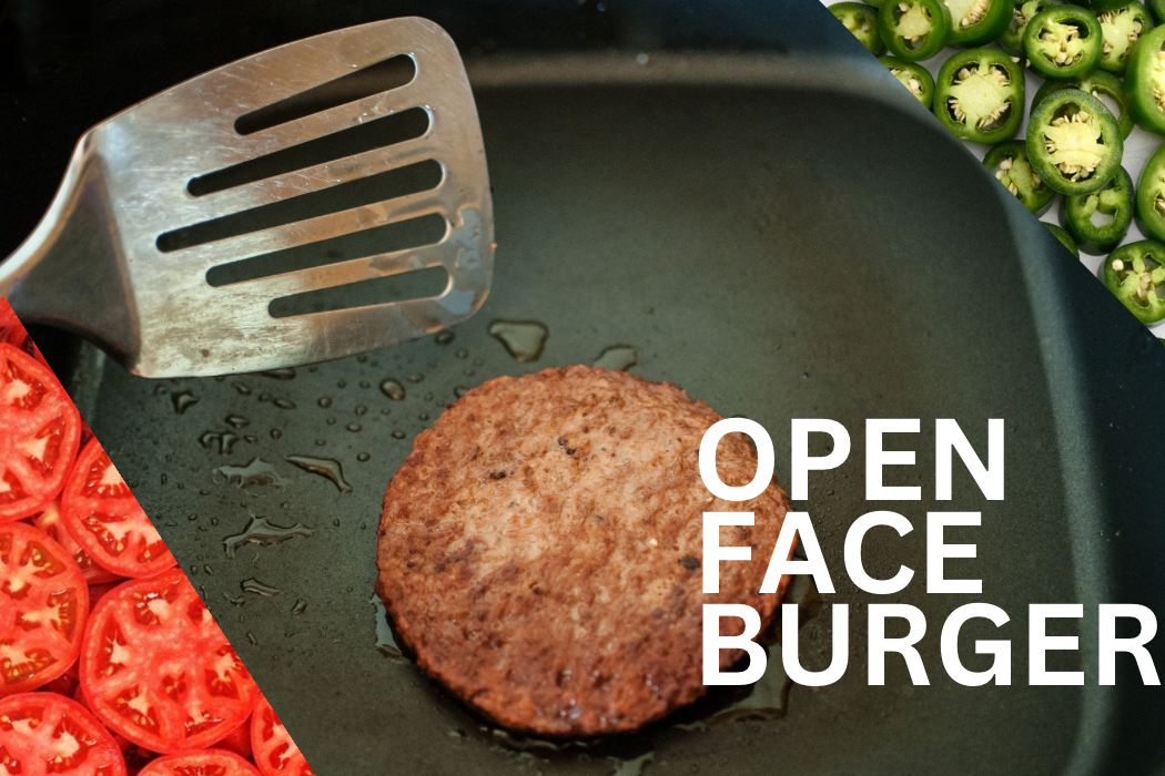 OPEN FACE BURGER